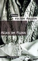 Badlon, Victor: Alles im Fluß